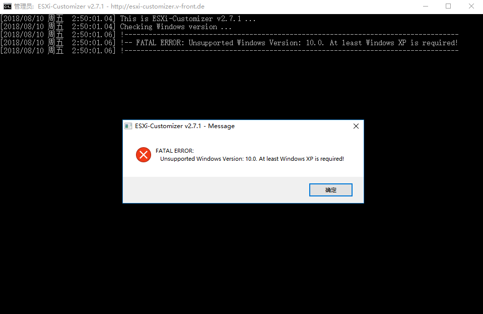 fatal ERROR: Unsupported Windows Version：10.0 Atleast Windows XP is required