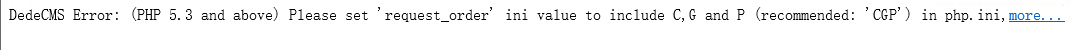 DedeCMS Error: (PHP 5.3 and above) Please set 'request_order' ini value to include